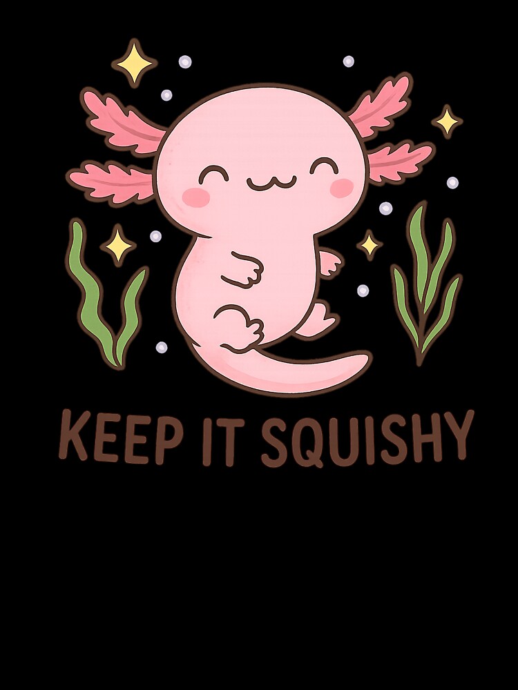 Pink Kawaii Axolotl – Keep It Squishy by Dream Machine