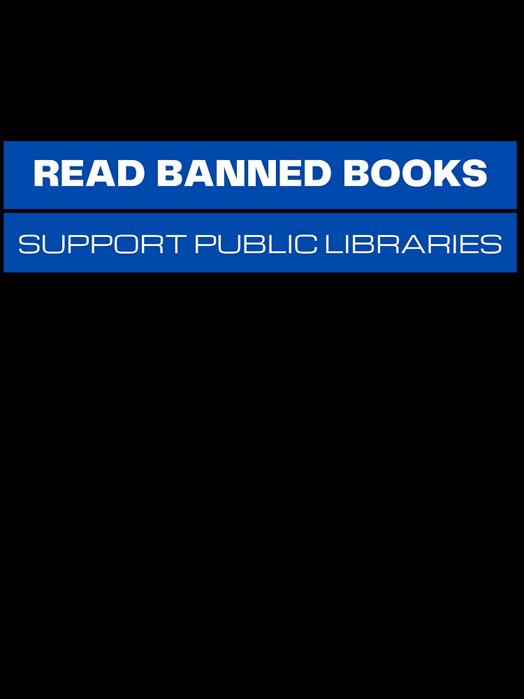 Read Banned Books, Support Public Libraries by biblioseph