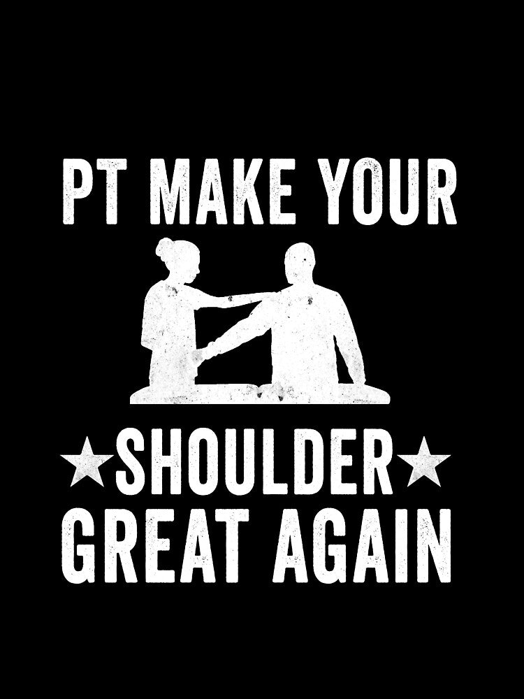 Physical Therapist Gift Make Your Shoulder Great Again by Mesyo