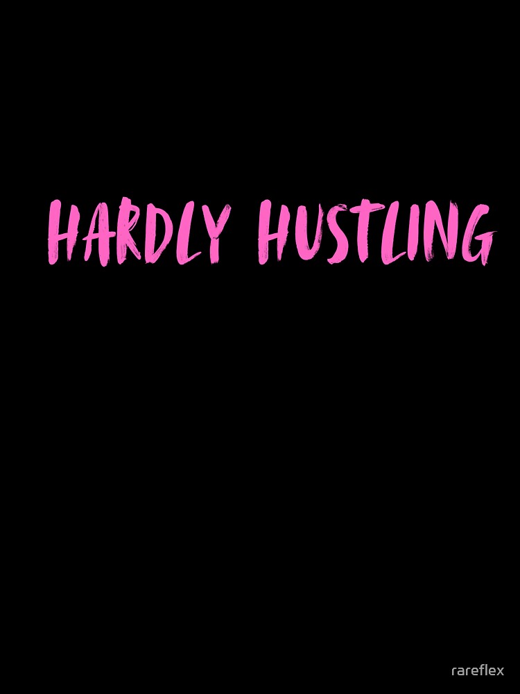 Hardly Hustling Pink Brush Sarcastic Motivational Quote by rareflex