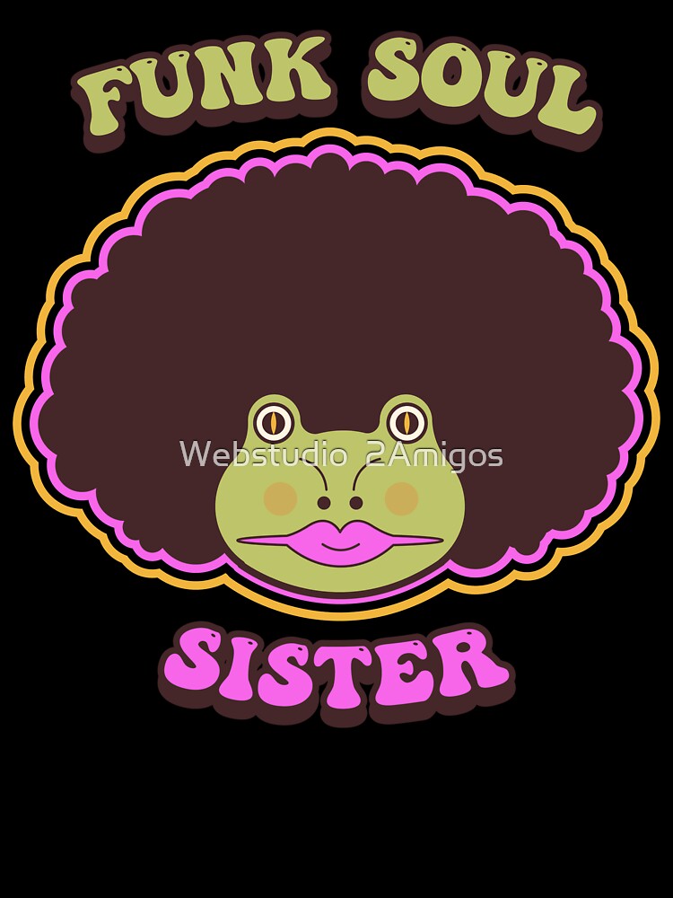 Funk Soul Sister - Retro groove frog design by Webstudio  2Amigos