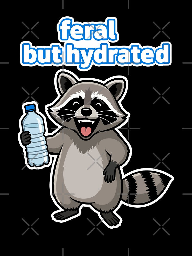 Feral But Hydrated Funny Raccoon Meme by lowbatterydept