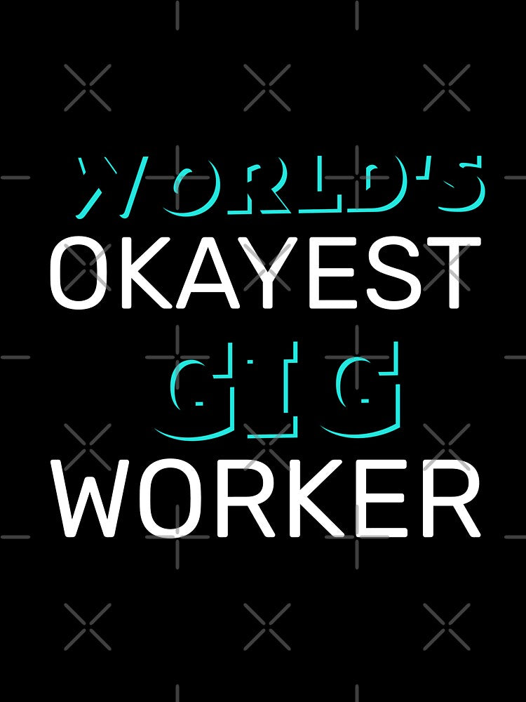World's Okayest Gig Worker by qbflamingo