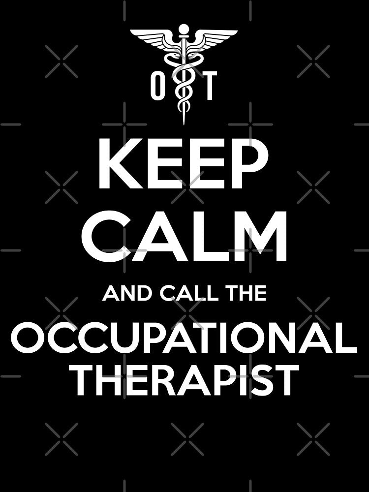 Keep Calm And Call The Occupational Therapist by deepan chandrasekaran