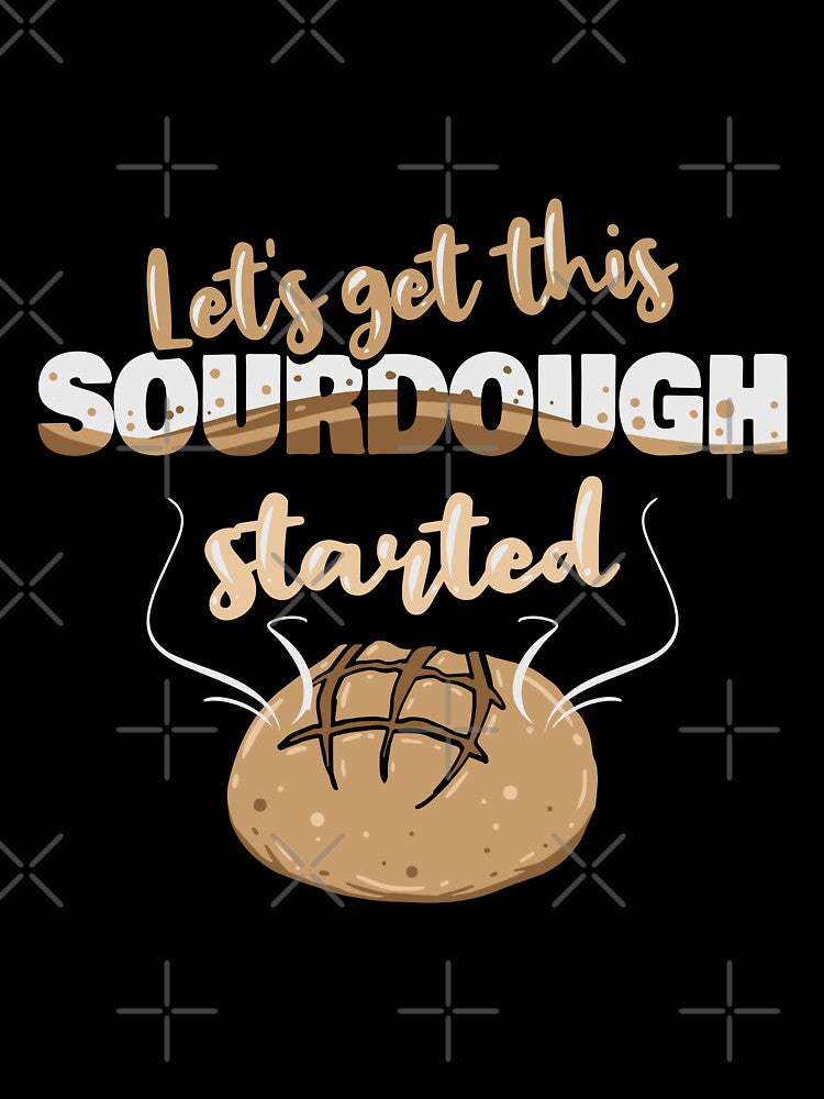 Let’s Get This Sourdough Started | Bread Baker by Dancing Dolphin Crafts
