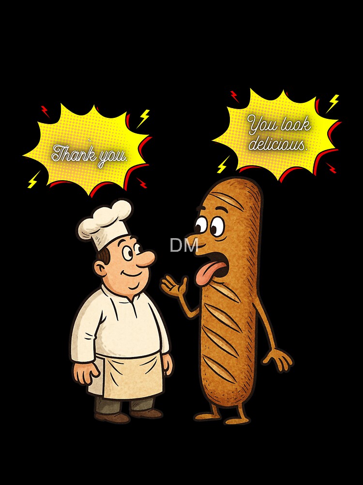 You Look Delicious – Bread Flirt by DM