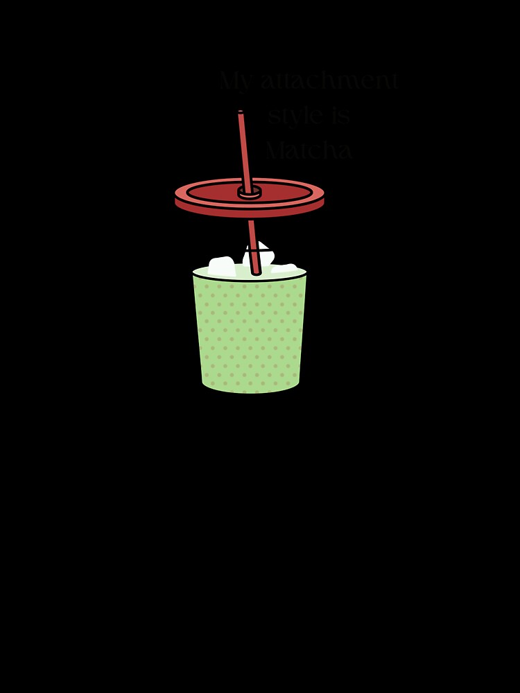 My Attachment Style is Matcha – Funny Psychology Sticker by LumaStudio2026