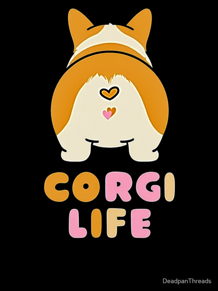 Cute Corgi Butt Heart Life by DeadpanThreads