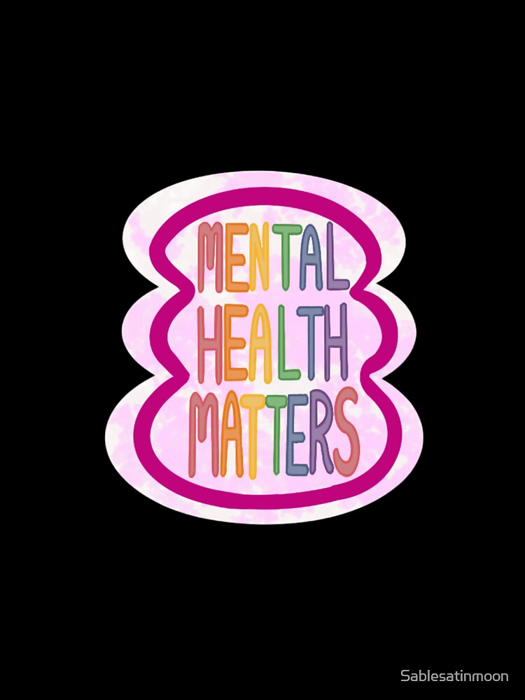 Mental Health Matters by Sablesatinmoon