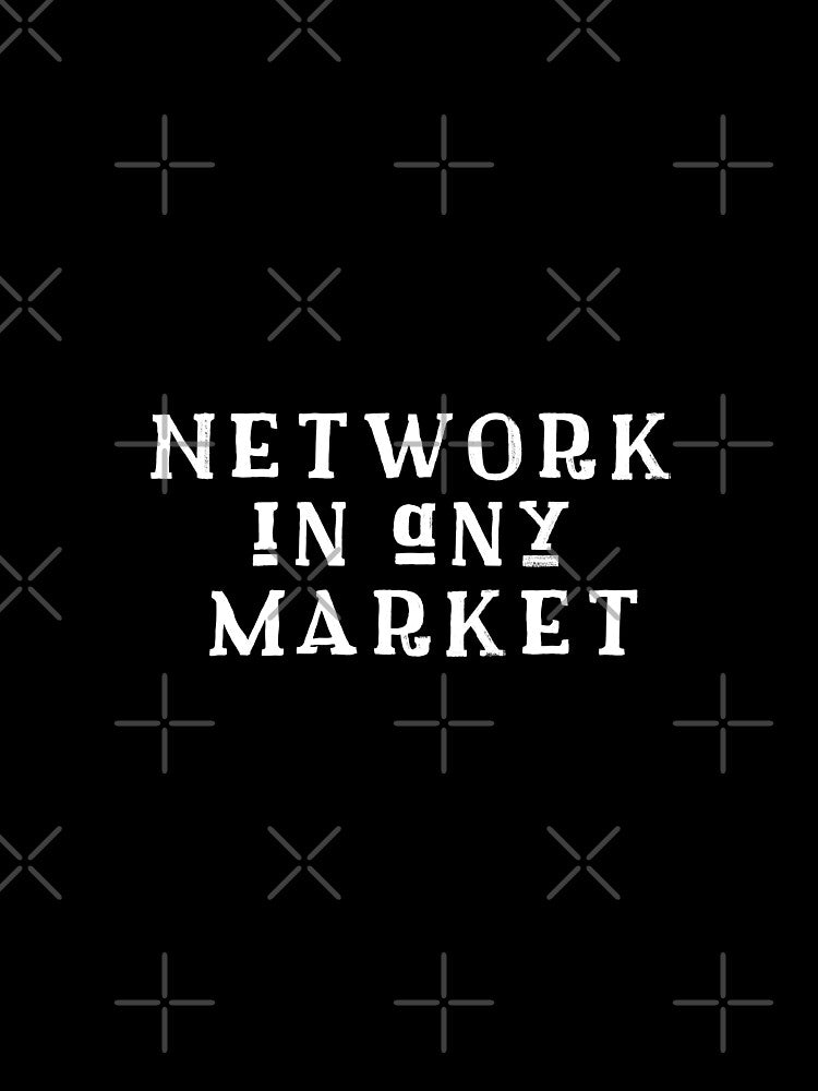 Network In Any Market- I Am A Networker by So Witcasm ?