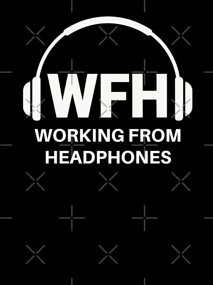WFH – Working From Headphones | Funny Remote Work & Home Office Design by 519xdesign