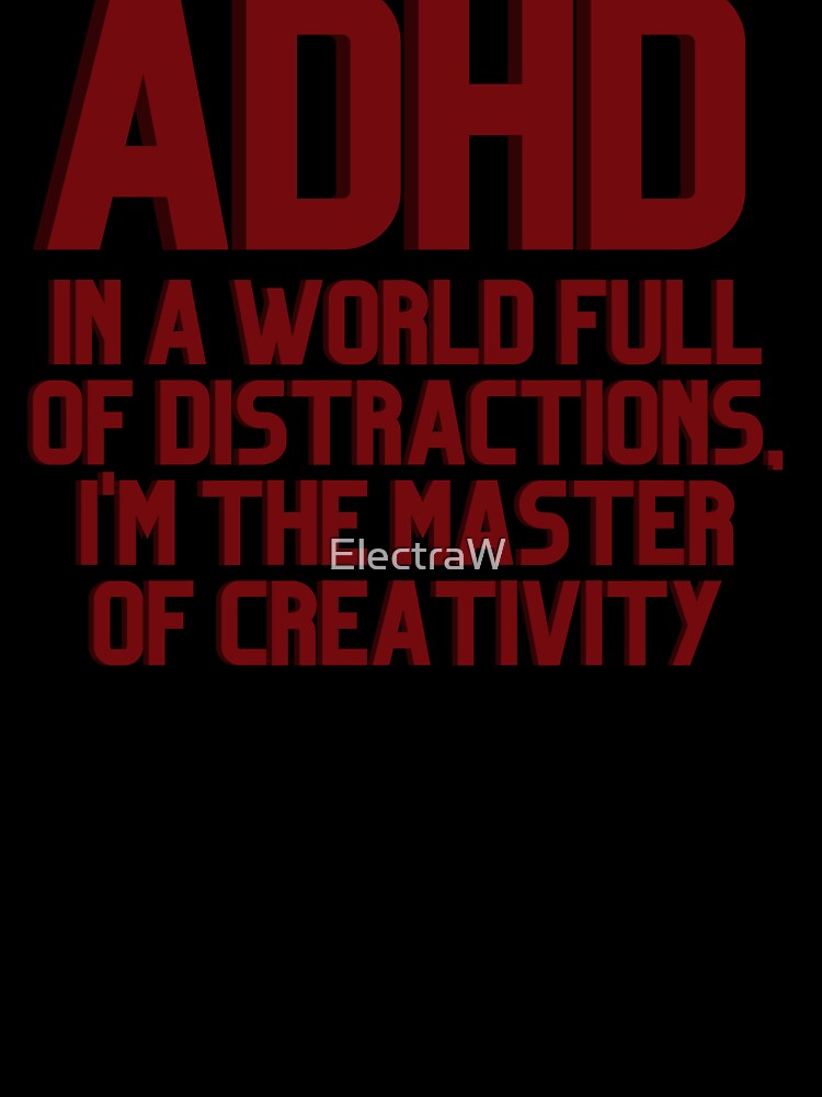ADHD In a World Full of Distractions RED by ElectraW