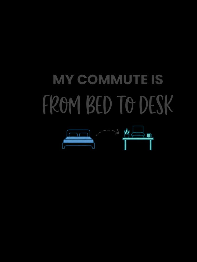 My Commute Bed To Desk Funny Remote Worker by PictoVibe