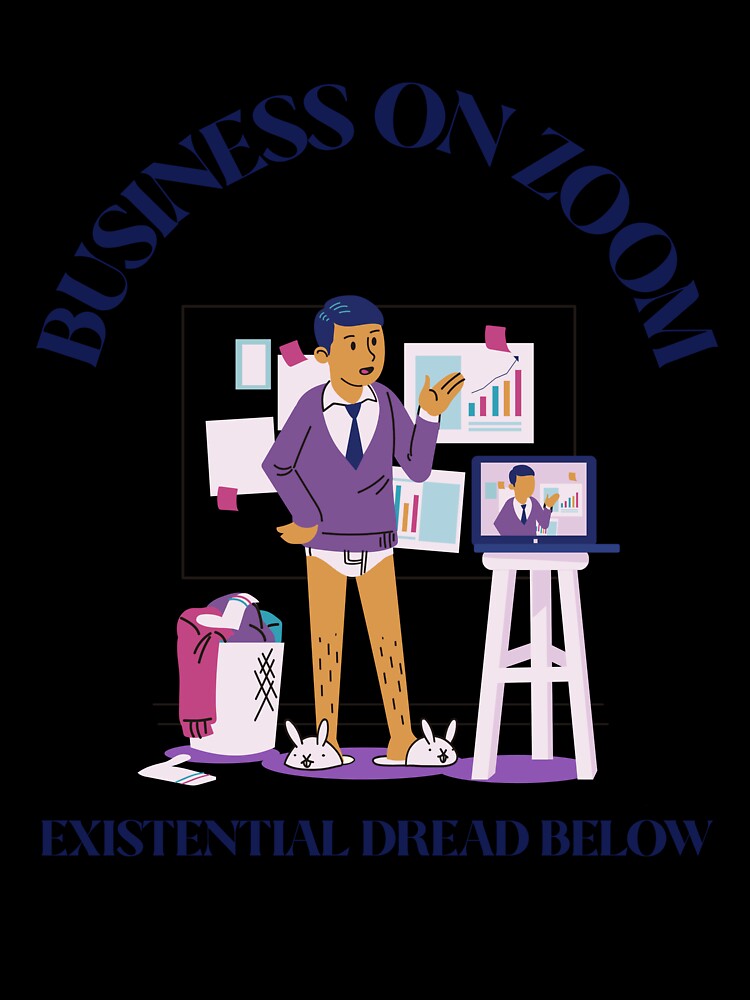 Business on Zoom, Existential Dread Below – Funny Freelancer by Honominu