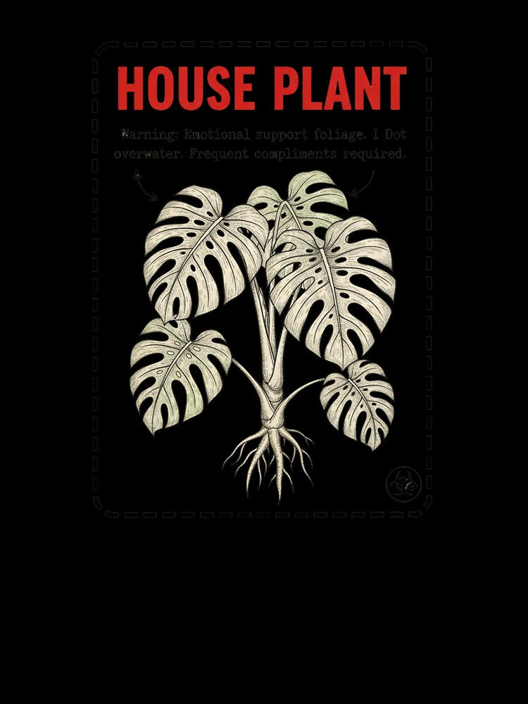 Funny House Plant Warning Label T-Shirt | Sarcastic Plant Mom Gift | Botanical Humor Gardening Tee by LoupeRout