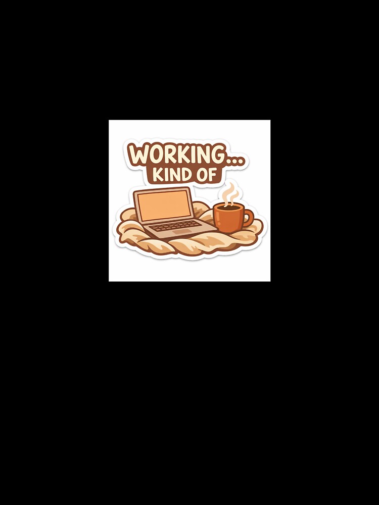 Working Kind Of – Cozy Work From Home Sticker | Cute Laptop Coffee Aesthetic by Doodlynx