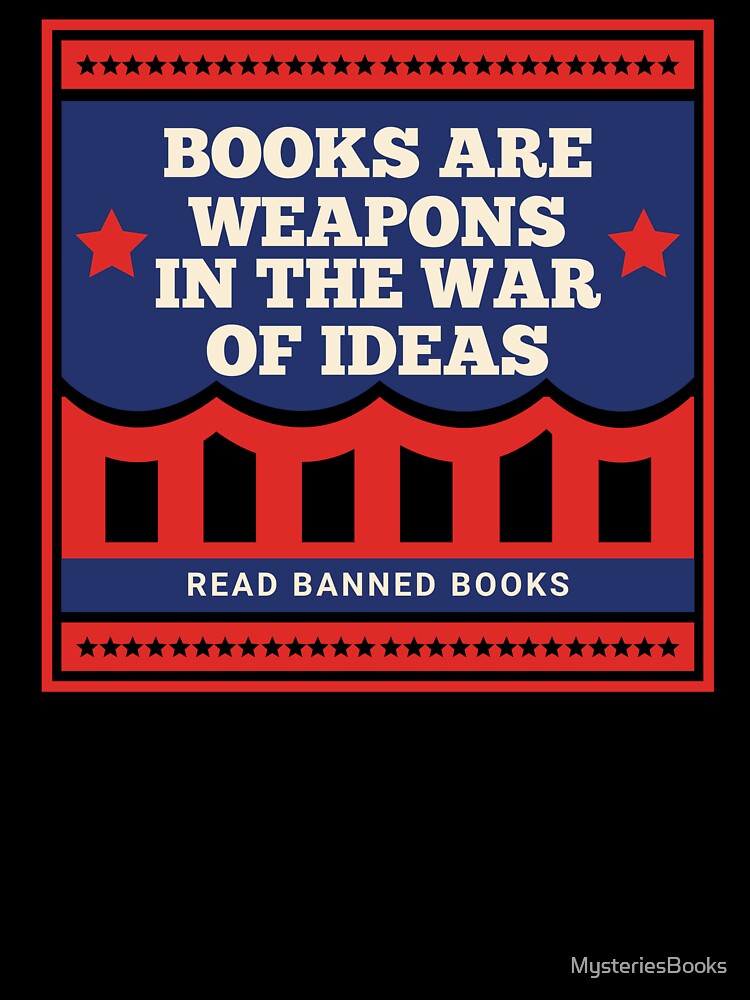 Books are weapons, Read Banned Books by MysteriesBooks