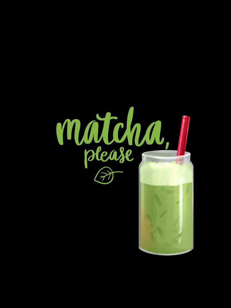 Matcha Please – Cute Green Tea Quote Drink Design by Dialesm