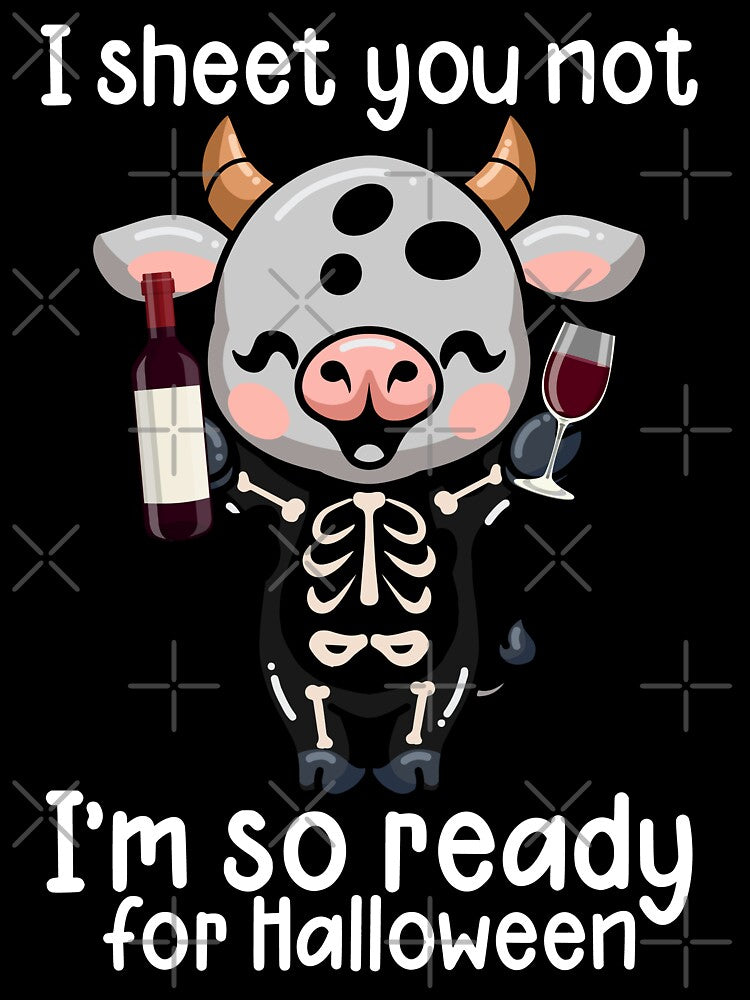 I Sheet You Not I'm So Ready For Halloween by reginaturner