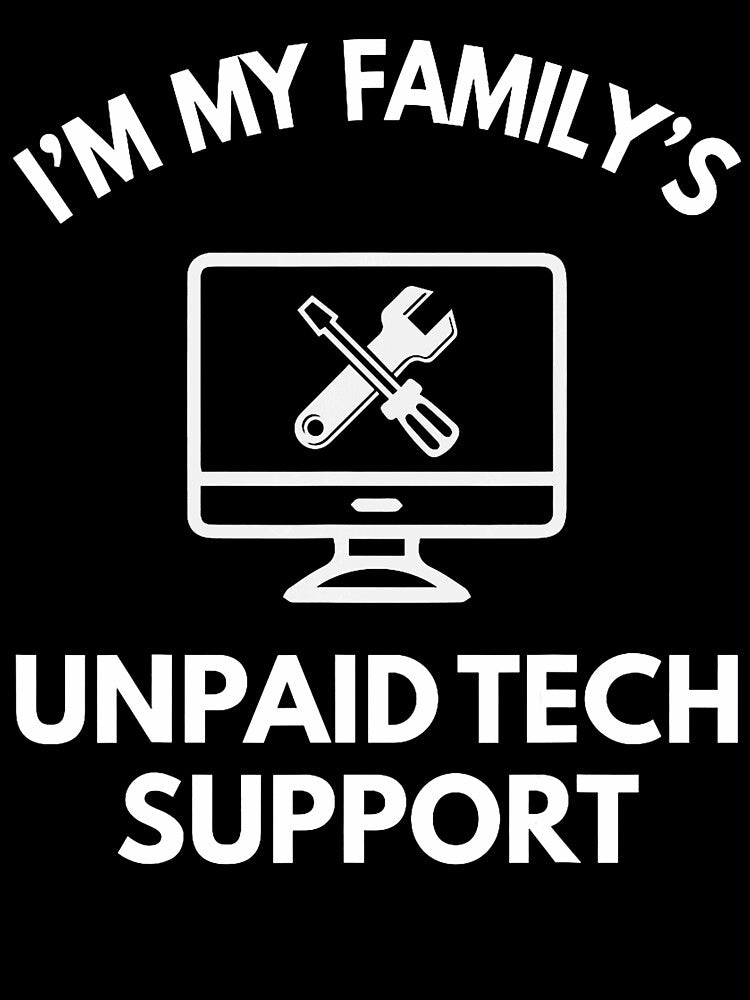 Family's Unpaid Tech IT Support Funny Computer Engineer by averyfisher