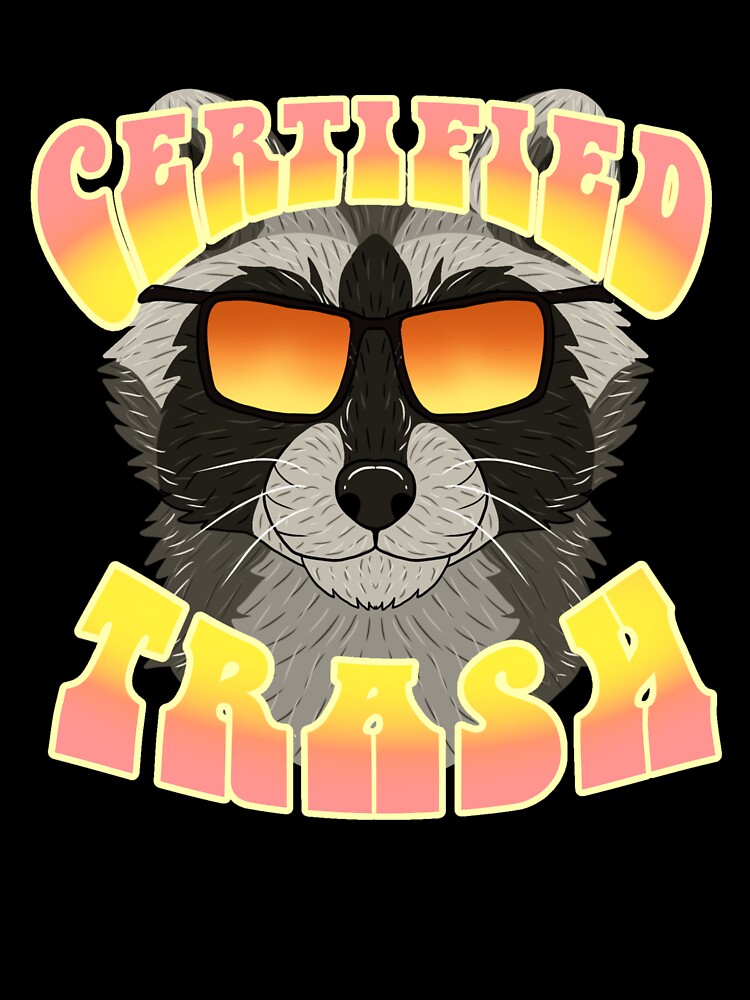 Certified Trash Raccoon Design by CalypsoStudio