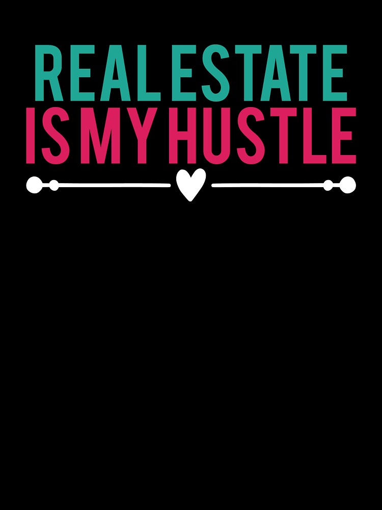 Real Estate Is My Hustle by Johnny Khoury