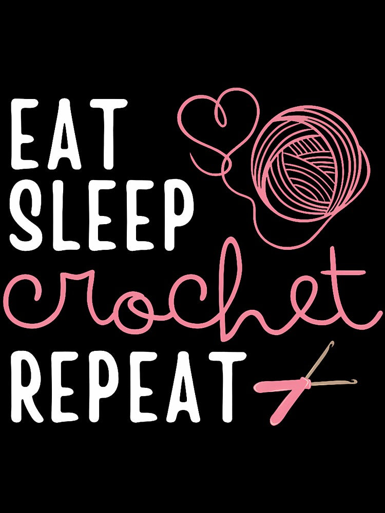 Eat Sleep Crochet Repeat Crocheter Crocheting Crochet Lover by hattazillsu