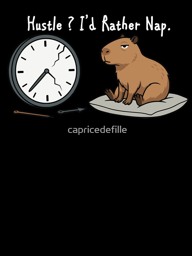 Funny Capybara Hustle Rather Nap Sarcastic Quote by capricedefille