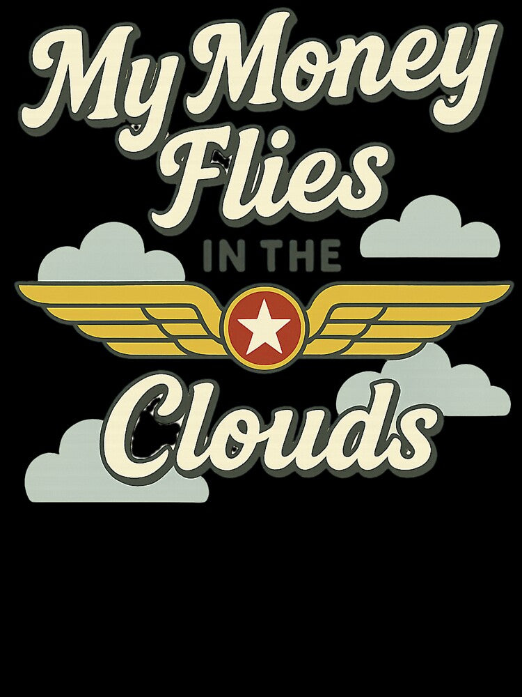 My Money Flies in the Clouds – Retro Aviation Design by Meandmyshop