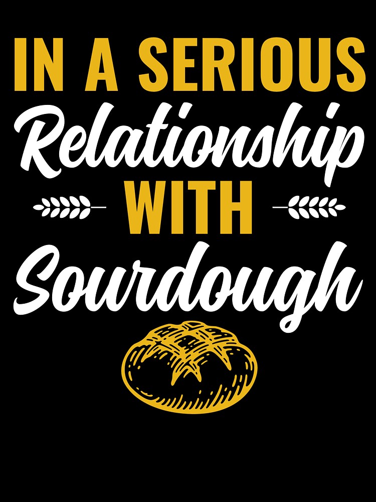 In a Serious Relationship with Sourdough by BlueBerry-Pengu