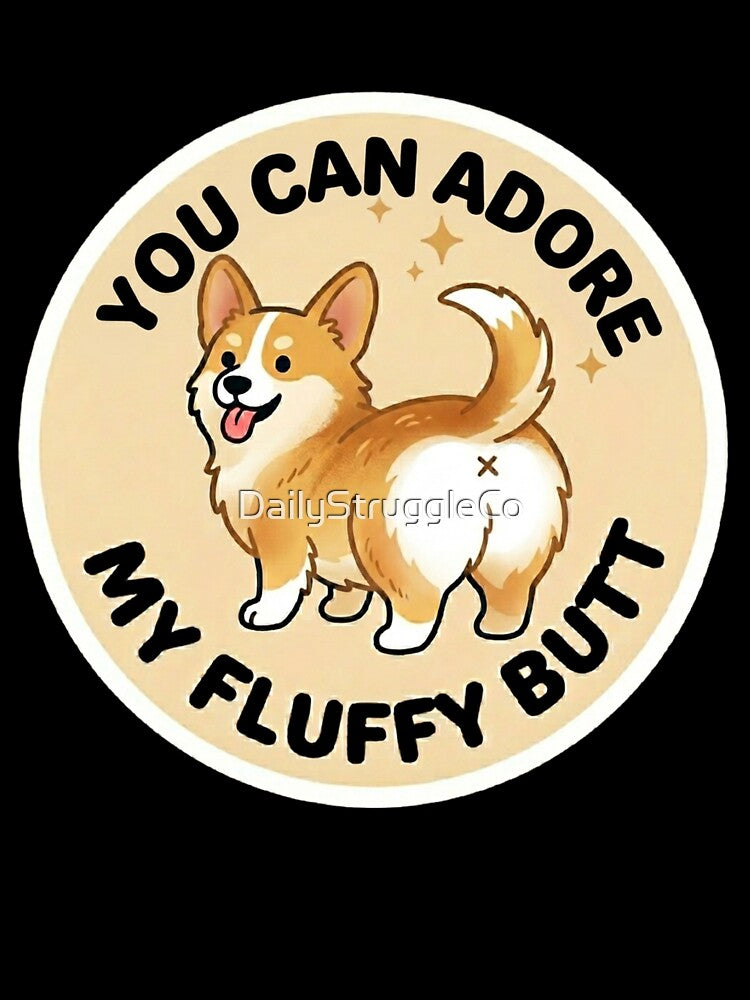 You Can Adore My Fluffy Butt – Cute Gold Corgi Doodle by DailyStruggleCo