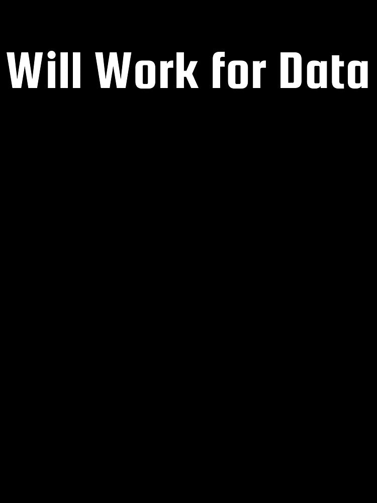 Will Work for Data by Ninjacatoff