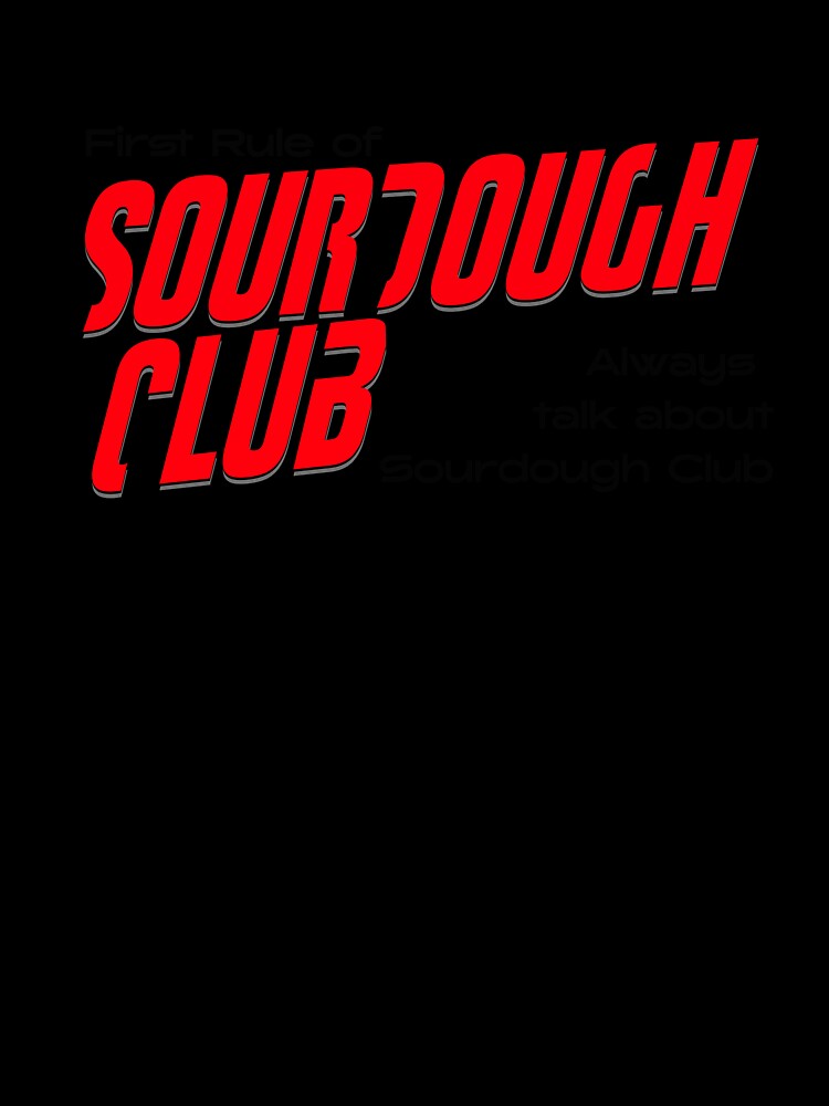 Sourdough Baker T-shirt | First Rule of Sourdough Club by SourdoughGuide