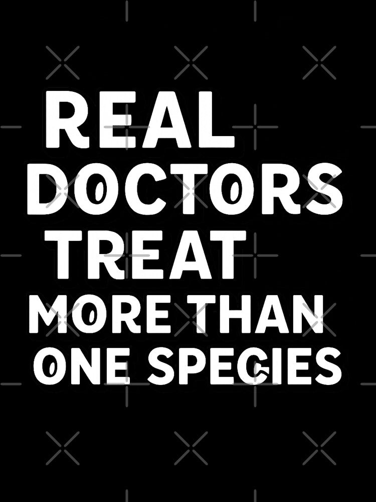 Real Doctors Treat More Than One Species – Bold Vet Pride Design for Animal Heroes by Design_Your_Day