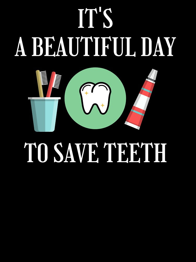 It's a Beautiful Day to Save Teeth by KOJO SHOP