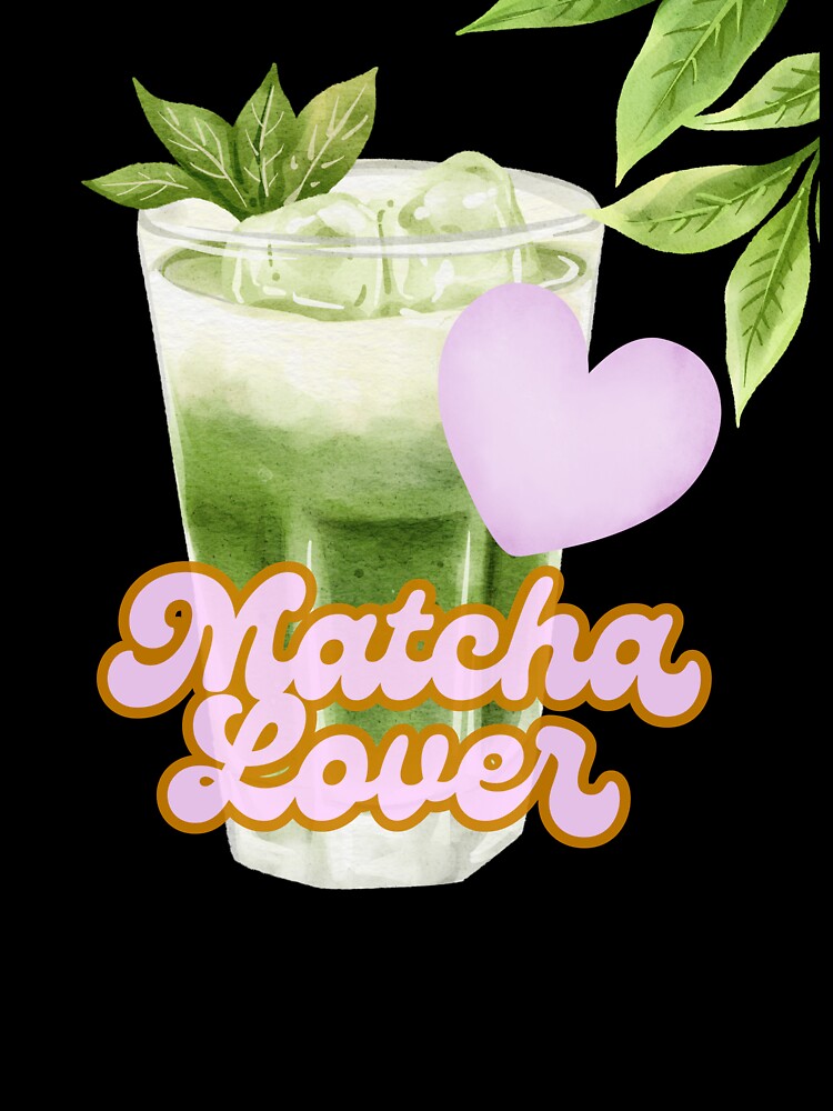 Matcha Lover Cute Matcha Tea Drink Design by trelykreativ