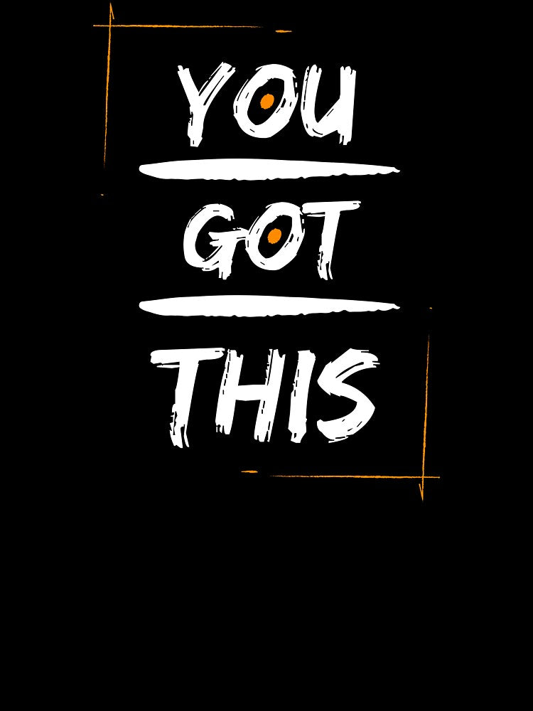 You Got This by HoodlumDesign