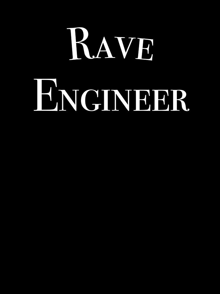 Rave Engineer by SUBSPECIALTY