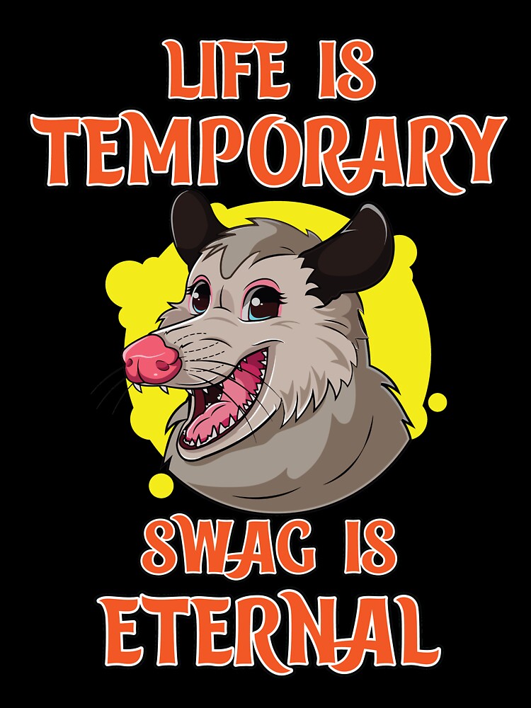 Life Is Temporary Swag Is Eternal by hpsagor