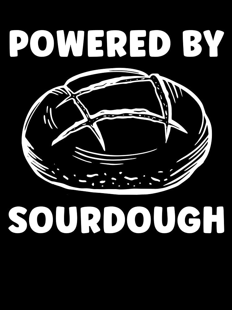 Powered by Sourdough Bread Funny Baking by BlueBerry-Pengu