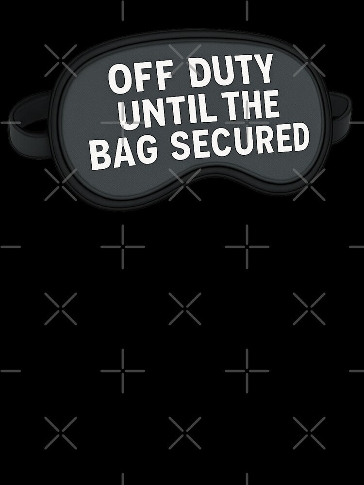 Off Duty Until the Bag Secured by Zuriel Hargrove