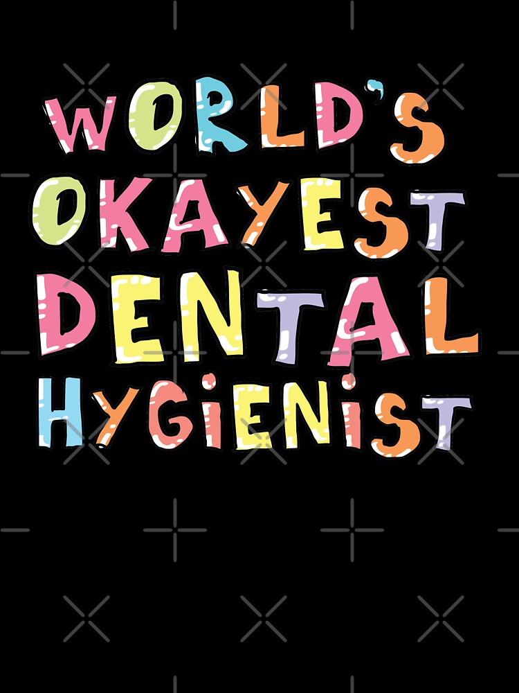 World's Okayest Dental Hygienist Gift Idea by betternotes