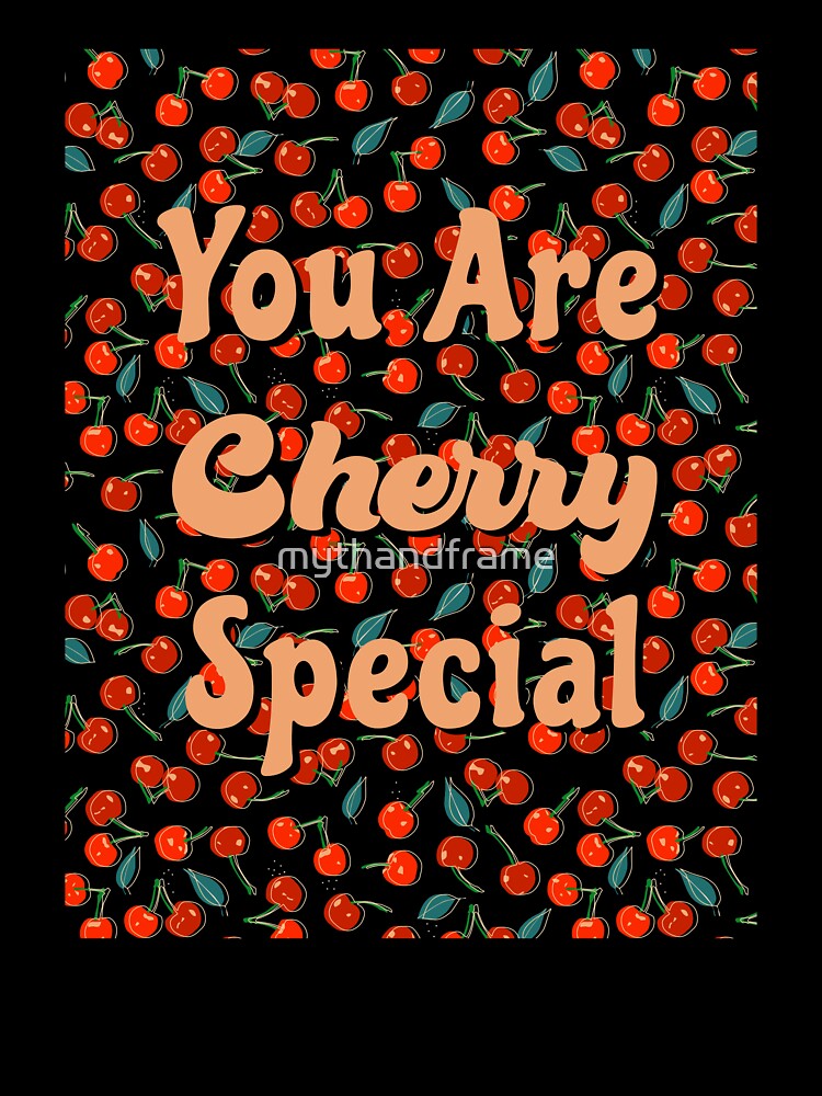 Cherry Cherries You Are Cherry Special Quote Illustration Summer Fruit Pattern by mythandframe