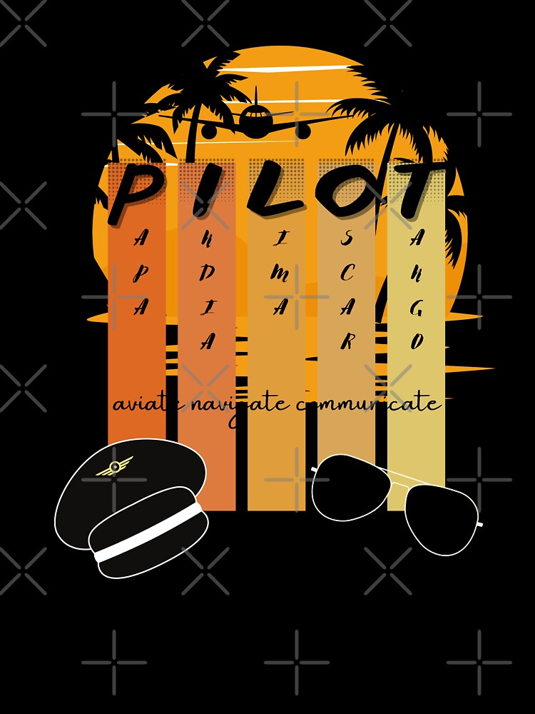 PILOT papa india lima oscar tango AVIATE NAVIGATE COMMUNICATE - icao phonetic alphabet by AviationArtists
