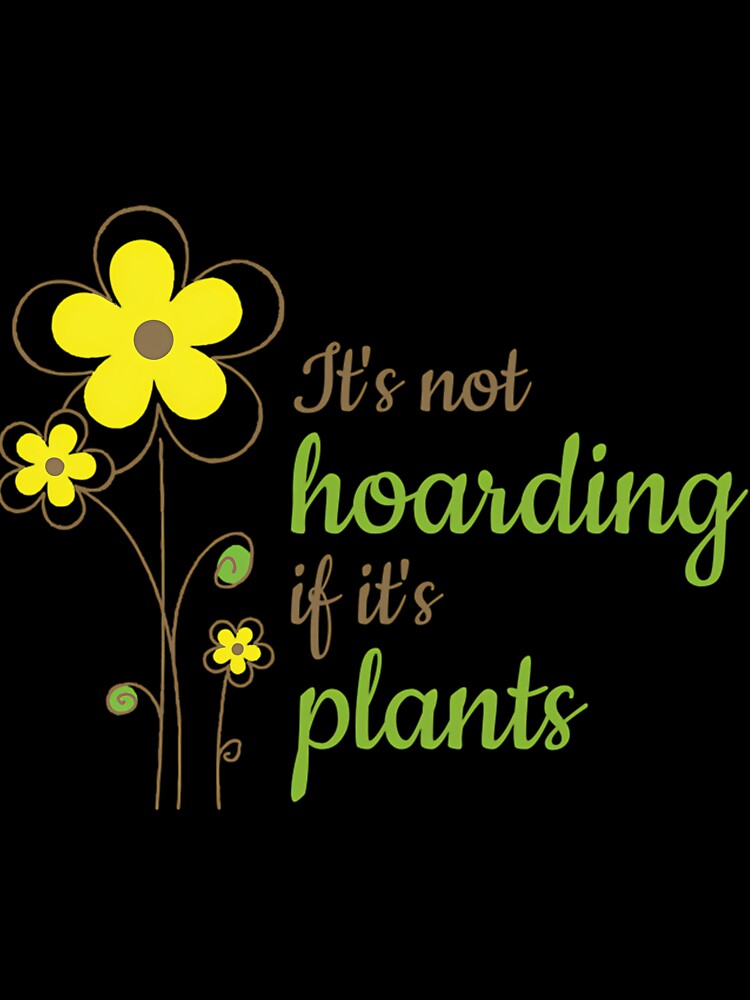 Not Hoarding Plants Quote by tctyyoztse23