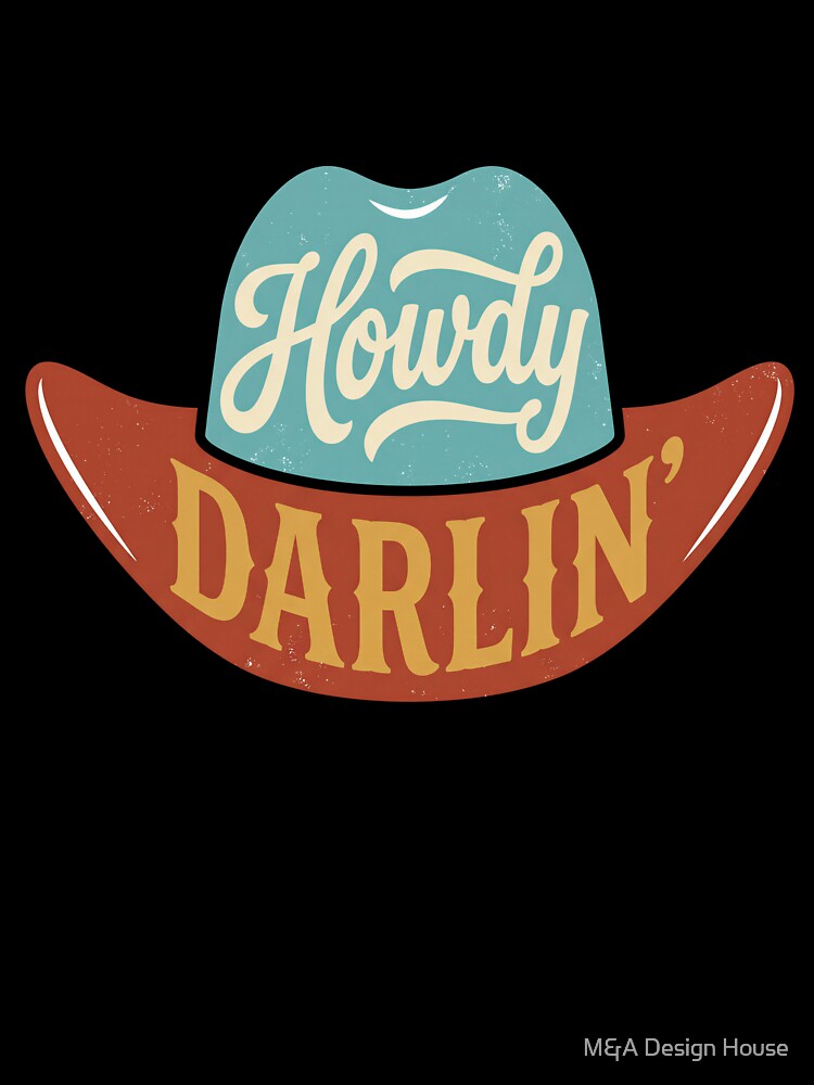 Howdy Darlin Western Cowgirl Hat by M&A Design House