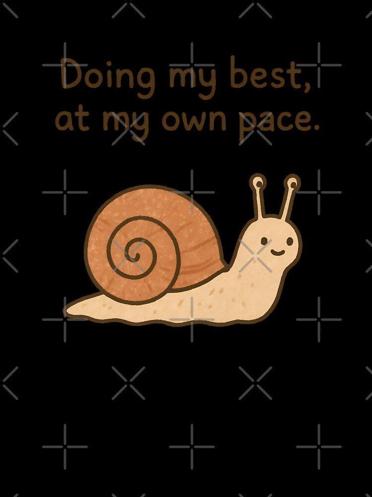 Doing My Best at My Own Pace – Cute Snail Self Care Motivation by Imaginationbeyond
