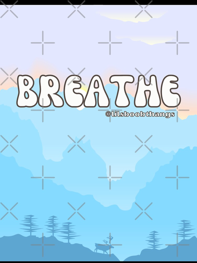 Breathe Mountain Air v5 | @lilsboobthangs by lilsboobthangs