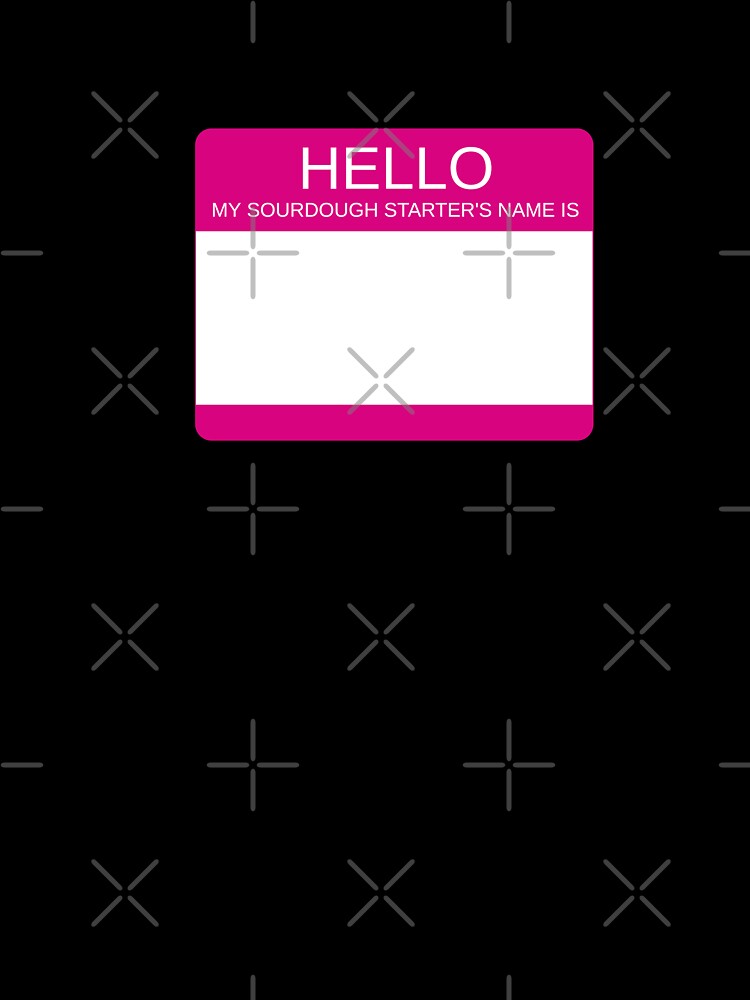 "Hello My Sourdough Starter's Name Is” Funny Sourdough Design (Pink) by goldfishbubble