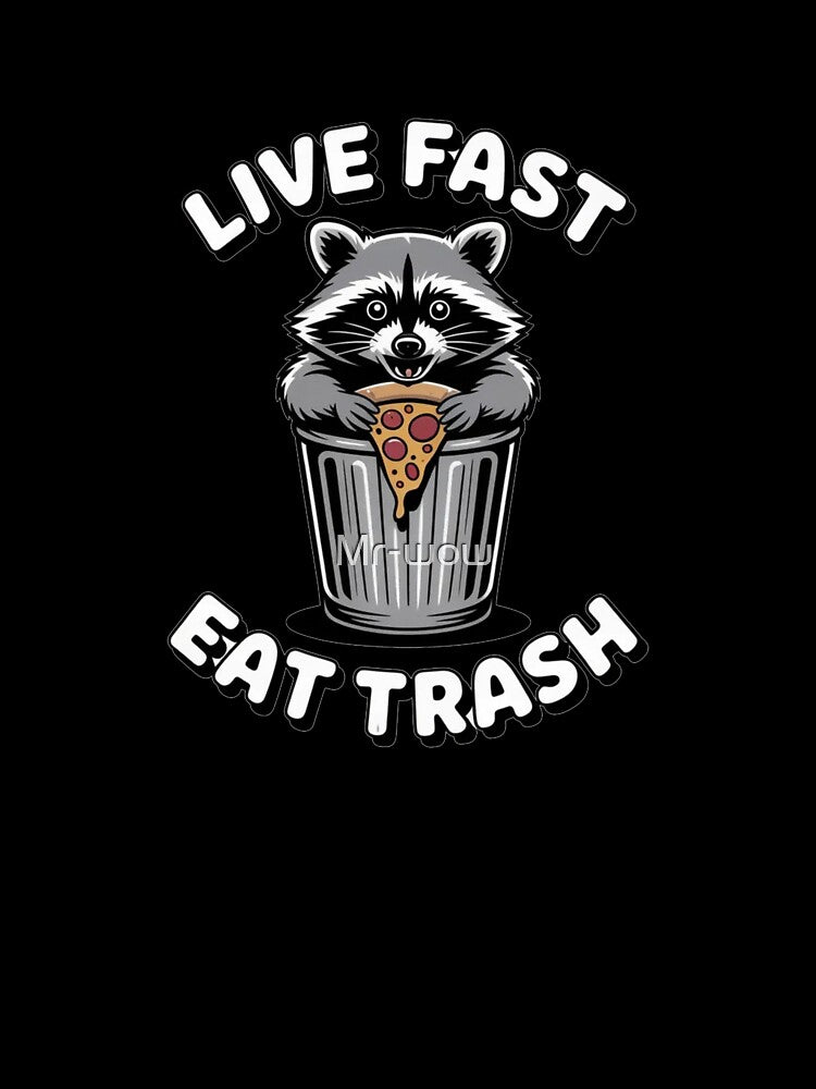 Live Fast Eat Trash Funny Raccoon Meme - Chaotic Trash Panda Art by Mr-wow